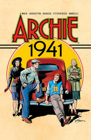 Archie: 1941 by Brian Augustyn, Mark Waid, Peter Krause