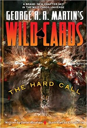 George R.R. Martin's Wild Cards: The Hard Call by Daniel Abraham