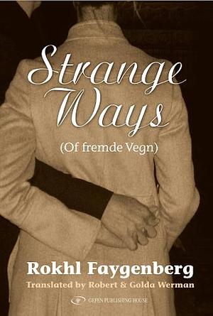 Strange Ways by Rokhl Faygenberg