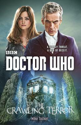 Doctor Who: The Crawling Terror: A 12th Doctor Novel by Mike Tucker