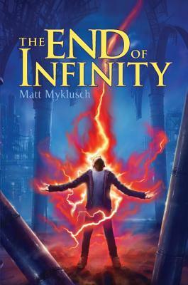 The End of Infinity by Matt Myklusch