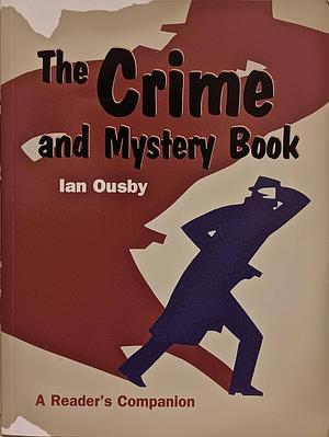 The Crime and Mystery Book: A Reader's Companion by Ian Ousby