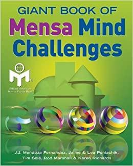 Giant Book of Mensa Mind Challenges by J.J. Mendoza Fernandez, Tim Sole, Jamie Poniachik, Rod Marshall, Jaime Poniachik, Karen C. Richards, Karen Richards, Lea Poniachik, Mensa