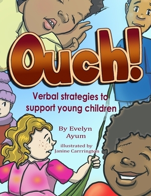Ouch!: Verbal Strategies to Support Young Children by Janine Carrington, Evelyn Ayum