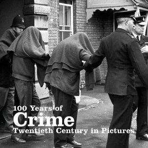 100 Years of Crime by Daniel Neilson