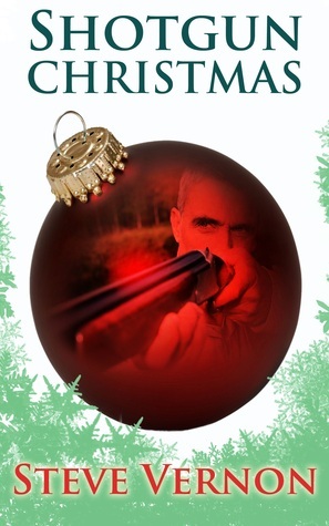 Shotgun Christmas by Steve Vernon