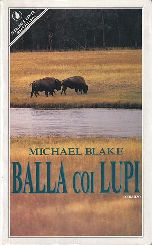 Balla coi lupi by Michael Blake