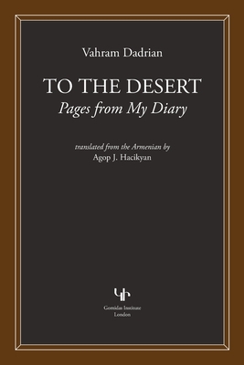 To the Desert: Pages from My Diary by Vahram Dadrian