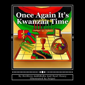 Once Again It's Kwanzaa Time by Rawl Henry, Hetheru Ankhbara