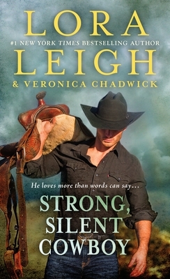 Strong, Silent Cowboy by Veronica Chadwick, Lora Leigh
