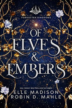 Of Elves & Embers by Robin D. Mahle, Elle Madison