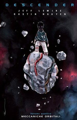 Descender, Vol. 4: Meccaniche orbitali by Jeff Lemire