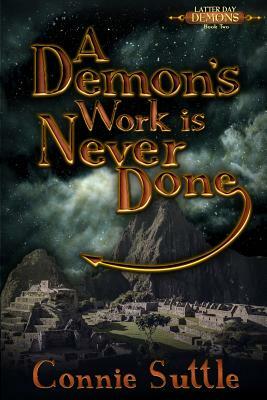 A Demon's Work Is Never Done by Connie Suttle