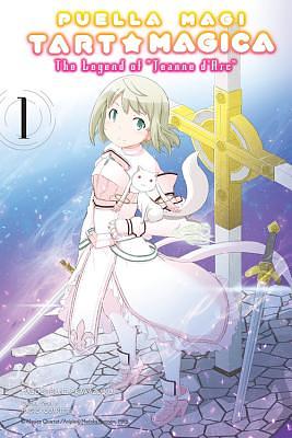 Puella Magi Tart Magica, Vol. 1: The Legend of Jeanne d'Arc by Magica Quartet