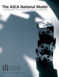The ASCA National Model: A Framework for School Counseling Programs by American School Counselor Association