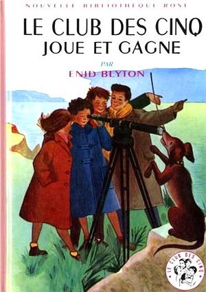 Le Club des Cinq joue et gagne by Enid Blyton