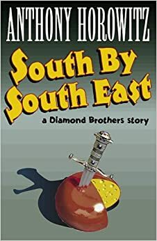 South by South East by Anthony Horowitz