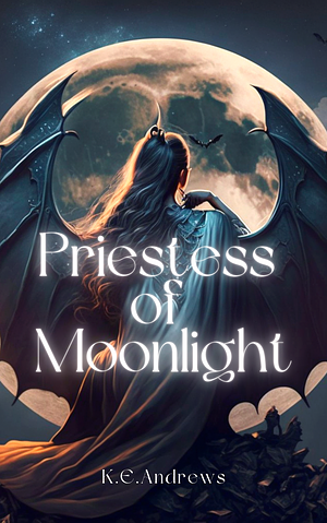 Priestess of Moonlight by K.E. Andrews