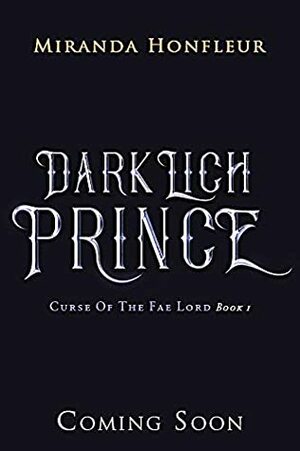 Dark Lich Prince (Curse of the Fae Lord #1) by Miranda Honfleur