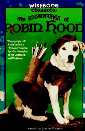 The Adventures of Robin Hood by Joanne Mattern