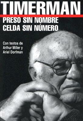 Preso Sin Nombre, Celda Sin Numero = Prisoner Without a Name, Cell Without a Number by Jacobo Timerman