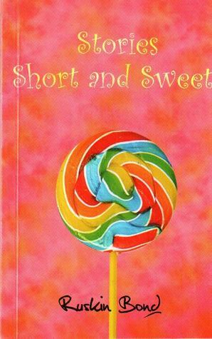Stories Short and Sweet by Ruskin Bond