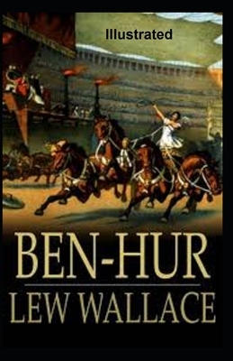 Ben-Hur Illustrated by Lew Wallace