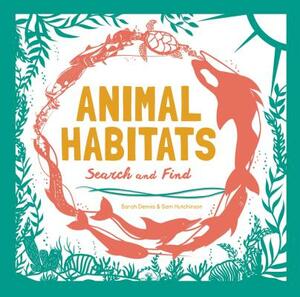 Animal Habitats: Search & Find by Sam Hutchinson
