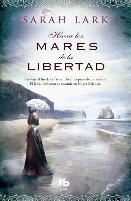 Hacia Los Mares de la Libertad / Towards the Seas of Freedom by Sarah Lark