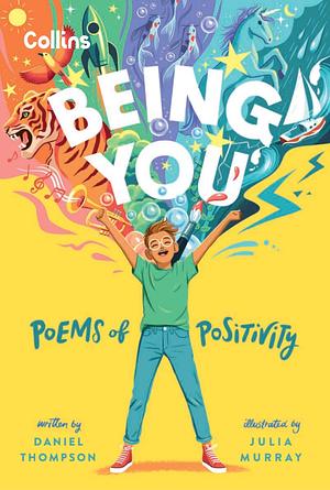 Being You: Poems of Positivity  by Daniel Thompson