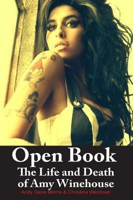 Open Book : the life and death of Amy Winehouse by Andy Morris