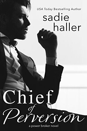 Chief of Perversion by Sadie Haller