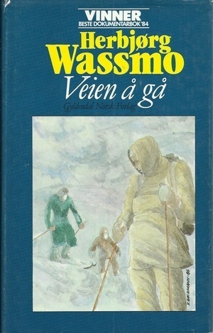 Veien at gå by Herbjørg Wassmo