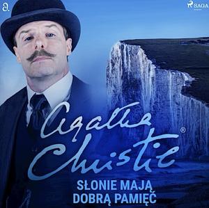 Słonie mają dobrą pamięć by Agatha Christie