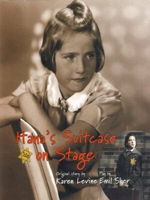 Hana's Suitcase on Stage by Karen Levine