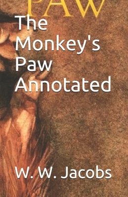 The Monkey's Paw Annotated by W.W. Jacobs