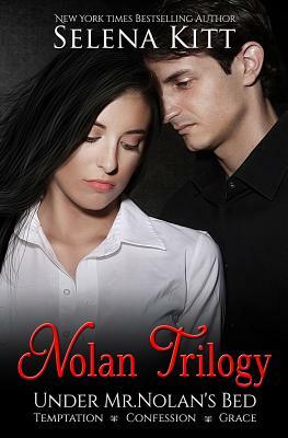 Nolan Trilogy: Temptation, Confession, Grace (Under Mr. Nolan's Bed) by Selena Kitt