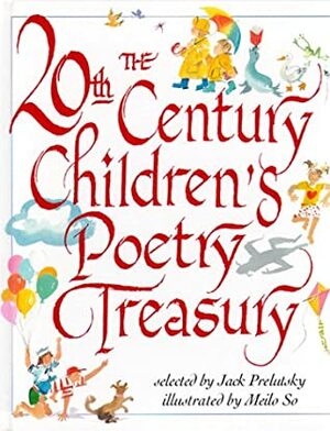 The 20th Century Children's Poetry Treasury by Meilo So, Jack Prelutsky