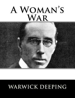 A Woman's War by Warwick Deeping