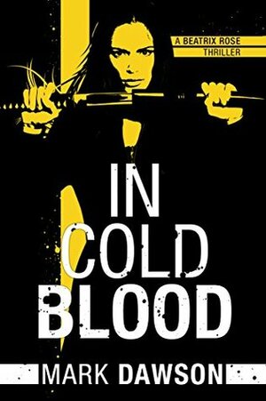In Cold Blood by Mark Dawson