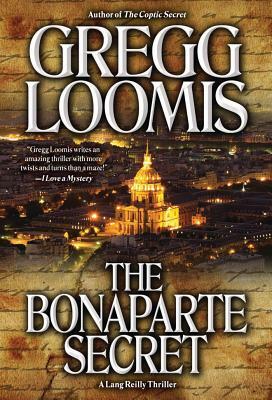 The Bonaparte Secret by Gregg Loomis