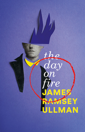 The Day on Fire: A Novel Suggested by the Life of Arthur Rimbaud by James Ramsey Ullman