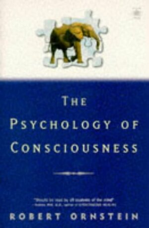 The Psychology of Consciousness by Robert Evan Ornstein
