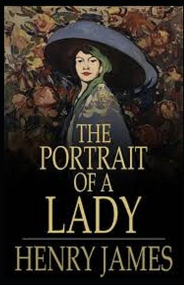 The Portrait of a Lady Illustrated by Henry James