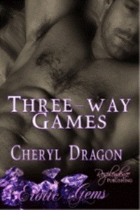 Three - Way Games by Cheryl Dragon