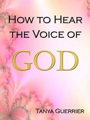 How to Hear the Voice of God by Tanya Guerrier