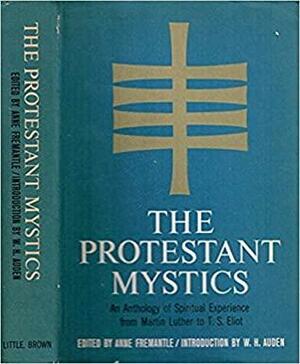 The Protestant Mystics by Anne Jackson Fremantle