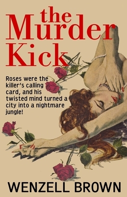 The Murder Kick by Wenzell Brown