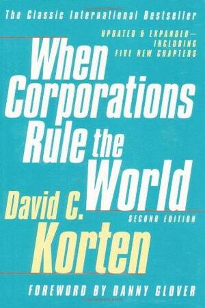 When Corporations Rule the World by Danny Glover, David C. Korten