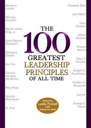 The 100 Greatest Leadership Principles of All Time by Leslie Pockell, Adrienne Avila